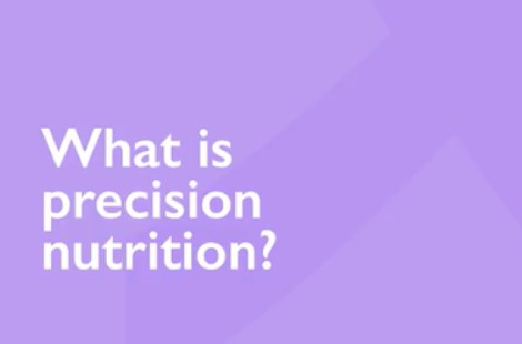 What is precision nutrition?